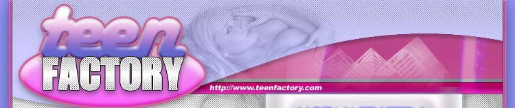 TeenFactory - Hot Nasty Teen Porn Videos & Movies